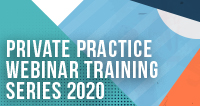 Private Practice Webinar Training Series 2020